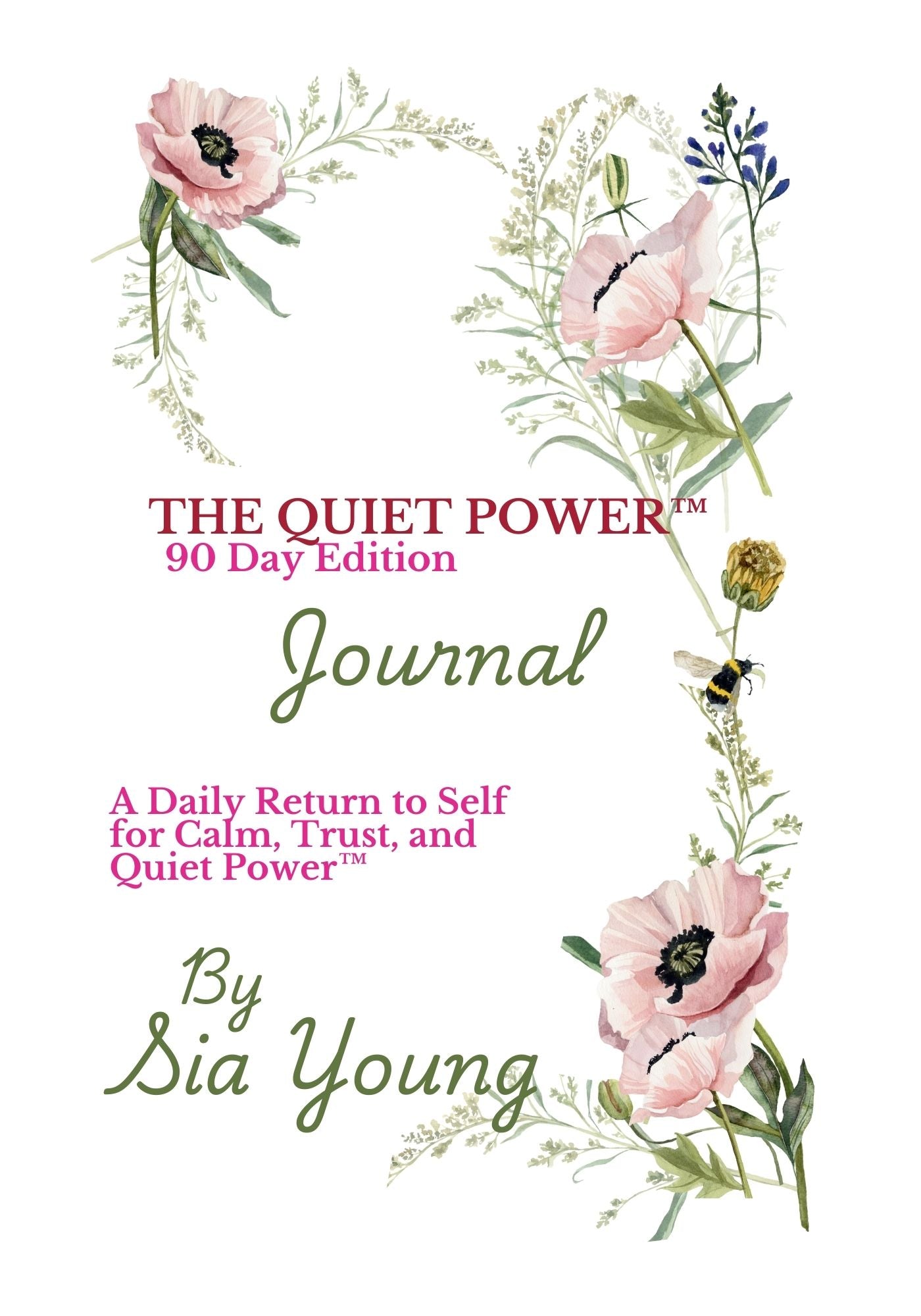 The Quiet Power Journal™ - 90 Day Edition: A Daily Return to Self, for Calm, Trust, and Quiet Power™